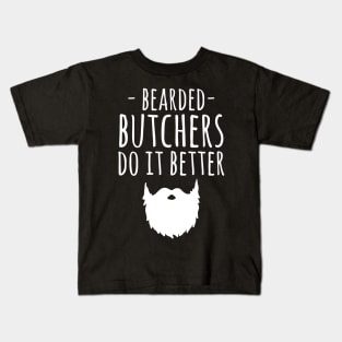 Bearded butchers do it better Kids T-Shirt